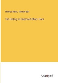 Paperback The History of Improved Short- Horn Book