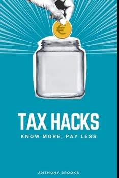 Paperback Tax Hacks: Know More, Pay Less Book
