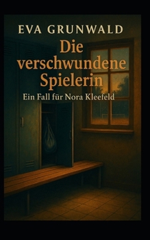 Paperback Die verschwundene Spielerin: Ein Fall für Nora Kleefeld [German] Book