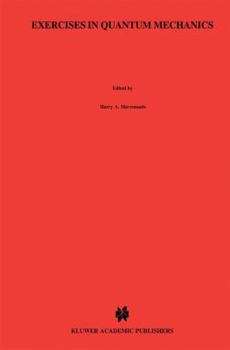 Paperback Exercises in Quantum Mechanics: A Collection of Illustrative Problems and Their Solutions Book