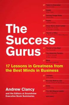 Hardcover The Success Gurus: 17 Lessons in Greatness from the Best Minds in Business Book
