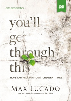 DVD You'll Get Through This Video Study: Hope and Help for Your Turbulent Times Book