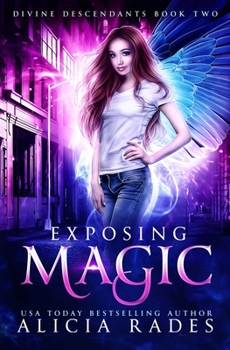 Exposing Magic - Book #2 of the Divine Descendants