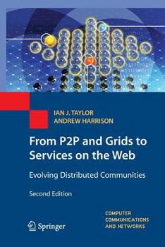 Paperback From P2P and Grids to Services on the Web: Evolving Distributed Communities Book