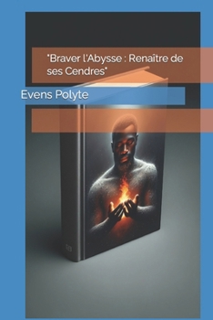 Paperback "Braver l'Abysse: Renaître de ses Cendres" [French] Book