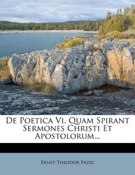 Paperback de Poetica VI, Quam Spirant Sermones Christi Et Apostolorum... [Latin] Book