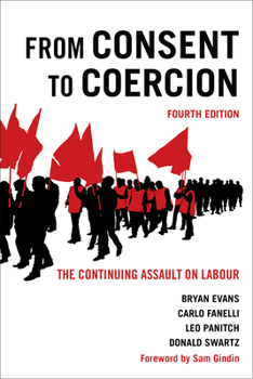 Paperback From Consent to Coercion: The Continuing Assault on Labour, Fourth Edition Book