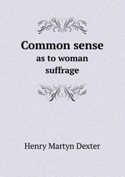 Paperback Common sense as to woman suffrage Book