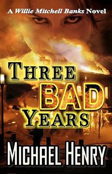 Three Bad Years - Book #1 of the Willie Mitchell Banks
