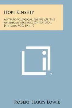 Paperback Hopi Kinship: Anthropological Papers Of The American Museum Of Natural History, V30, Part 7 Book