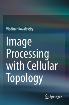 Paperback Image Processing with Cellular Topology Book