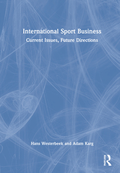 Hardcover International Sport Business: Current Issues, Future Directions Book