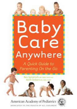 Paperback Baby Care Anywhere: A Quick Guide to Parenting on the Go Book