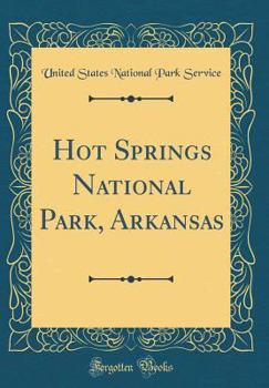 Hardcover Hot Springs National Park, Arkansas (Classic Reprint) Book