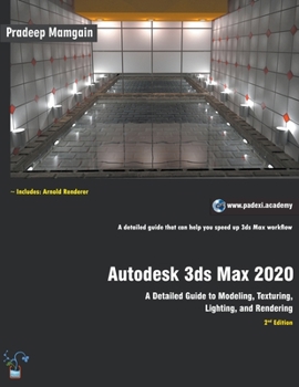Paperback Autodesk 3ds Max 2020: A Detailed Guide to Modeling, Texturing, Lighting, and Rendering Book