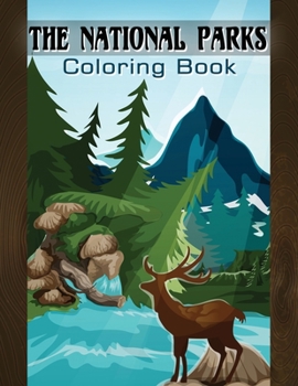 Paperback The National Parks Coloring Book: Travel Guide Coloring Book of Famous National Parks for Stress Relief and Relaxation Book