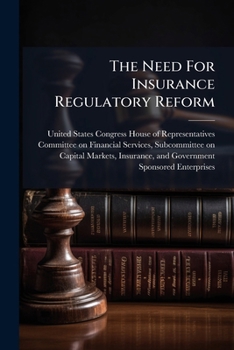 Paperback The Need For Insurance Regulatory Reform Book