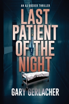 Paperback Last Patient of the Night: An AJ Docker Thriller Book
