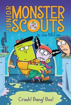 Crash! Bang! Boo! - Book #2 of the Junior Monster Scouts
