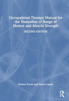 Hardcover Occupational Therapy Manual for the Evaluation of Range of Motion and Muscle Strength Book