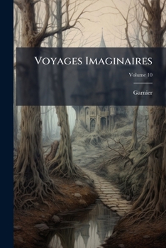 Paperback Voyages Imaginaires: Songes, Visions Et Romans Cabalistiques; Volume 10 [French] Book