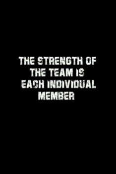 The Strength of the Team is each Individual Member: Funny Valentines Day Appreciation Gifts for Employees - Team