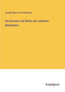Paperback Die Devisen und Motto des späteren Mittelalters [German] Book