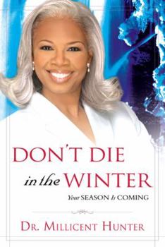 Paperback Don't Die in the Winter: Your Season Is Coming Book