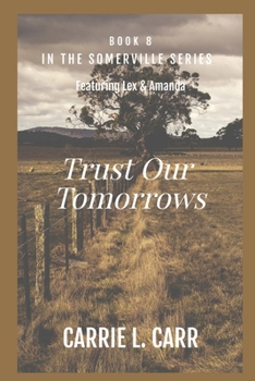 Paperback Trust Our Tomorrows: Book Eight in the Somerville Series (Featuring Lex & Amanda) Book