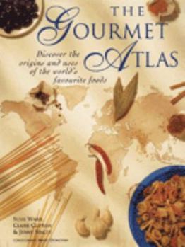 Hardcover The Gourmet Atlas: The History, Origin and Migration of Foods of the World Book