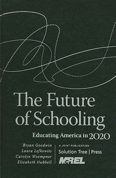 Hardcover The Future of Schooling: Educating America in 2020 Book