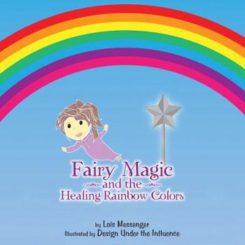 Paperback Fairy Magic and the Healing Rainbow Colours Book