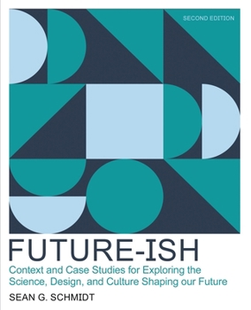 Paperback Future-Ish: Context and Case Studies for Exploring the Science, Design, and Culture Shaping Our Future Book