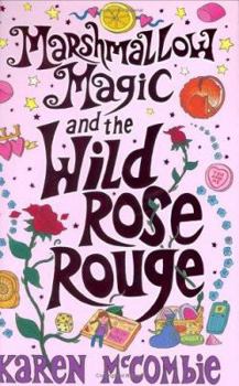 Hardcover Marshmallow Magic and the Wild Rose Rouge Book