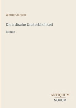 Paperback Die irdische Unsterblichkeit: Roman [German] Book