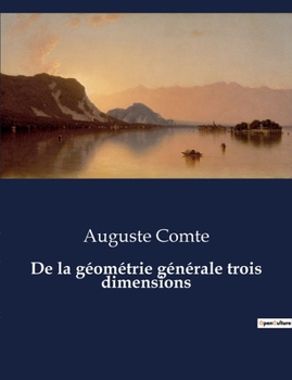 Paperback De la géométrie générale trois dimensions: Les secrets de l'espace révélés par la géométrie [French] Book