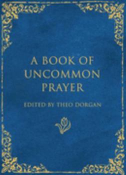 Hardcover A Book of Uncommon Prayer Book