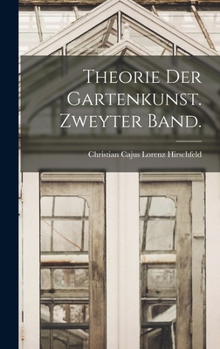Hardcover Theorie der Gartenkunst. Zweyter Band. [German] Book