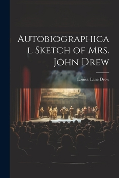 Paperback Autobiographical Sketch of Mrs. John Drew Book