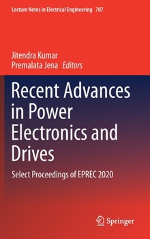 Hardcover Recent Advances in Power Electronics and Drives: Select Proceedings of Eprec 2020 Book