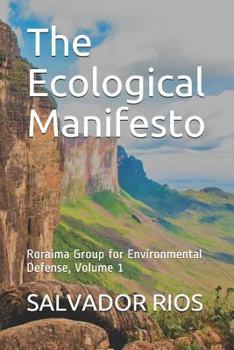 Paperback The Ecological Manifesto: Roraima Group for Environmental Defense, Volume 1 Book