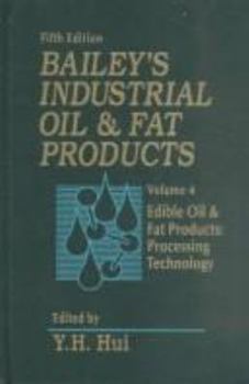 Bailey's Industrial Oil and Fat Products, Edible Oil and Fat Products: Processing Technology