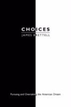 Paperback Choices: Pursuing and Overtaking the American Dream Book