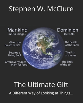 Paperback The Ultimate Gift: A Different Way of Looking at Things... Book