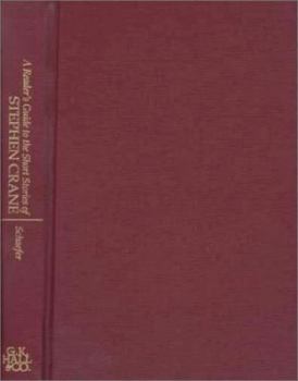 Hardcover A Reader's Guide to the Short Stories of Stephen Crane (Reference Publication in Literature) Book