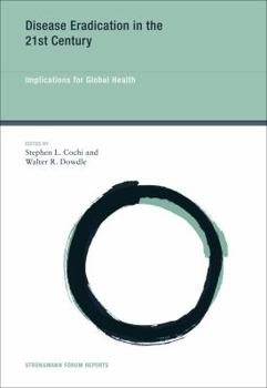 Disease Eradication in the 21st Century: Implications for Global Health - Book  of the Strüngmann Forum Reports