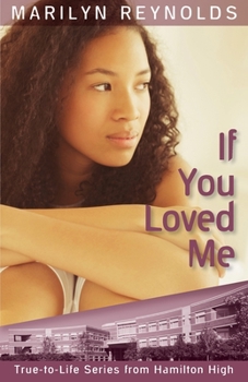 If You Loved Me (True-to-Life Series from Hamilton High.) - Book #7 of the Hamilton High