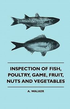 Paperback Inspection of Fish, Poultry, Game, Fruit, Nuts and Vegetables Book