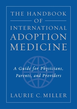 Paperback The Handbook of International Adoption Medicine: A Guide for Physicians, Parents, and Providers Book