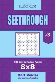 Paperback Sudoku Seethrough - 200 Easy to Medium Puzzles 8x8 (Volume 3) Book